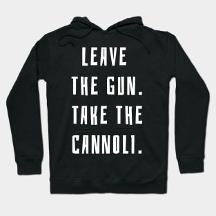 The Godfather Quote Take The Cannoli Hoodie